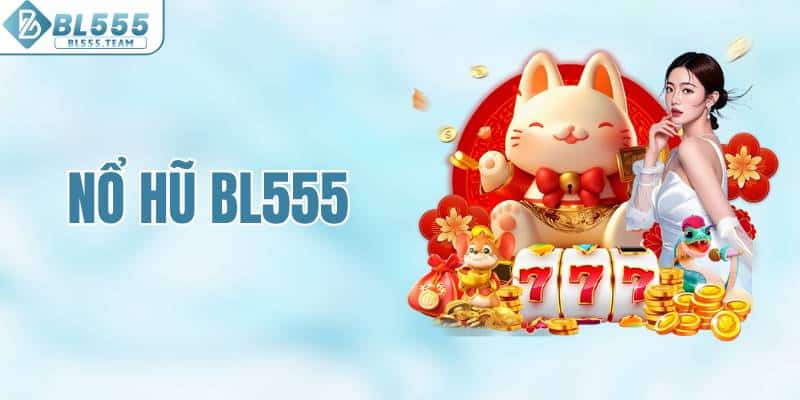 Nổ hũ BL555